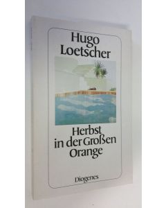 Kirjailijan Hugo Loetscher käytetty kirja Herbst in der Grossen Orange
