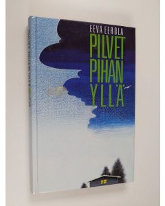 Kirjailijan Eeva Eerola käytetty kirja Pilvet pihan yllä