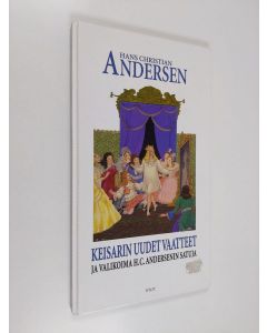 Kirjailijan H. C. Andersen käytetty kirja Keisarin uudet vaatteet ja valikoima H. C. Andersenin satuja