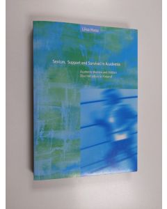 Kirjailijan Liisa Husu käytetty kirja Sexism, support and survival in academia : academic women and hidden discrimination in Finland