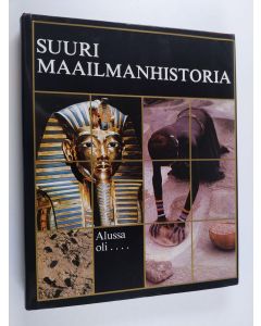 käytetty kirja Suuri maailmanhistoria Osa 1 : Alussa oli