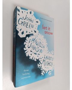 Kirjailijan John Green käytetty kirja Let it snow : three holiday romances