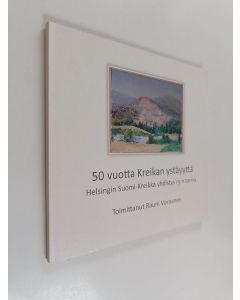 Kirjailijan Rauni Vornanen käytetty kirja 50 vuotta Kreikan ystävyyttä - Helsingin Suomi-Kreikka yhdistys ry:n tarina