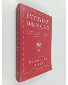 Kirjailijan Kingsley Amis käytetty kirja Everyday Drinking : The Distilled Kingsley Amis