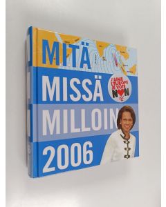 käytetty kirja Mitä Missä Milloin 2006 : kansalaisen vuosikirja