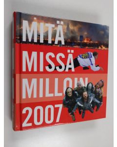 käytetty kirja Mitä Missä Milloin 2007 : kansalaisen vuosikirja