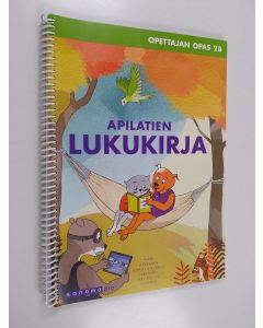 Kirjailijan Jukka Parkkinen & Mervi Wäre ym. käytetty teos Apilatien lukukirja : Opettajan opas 2b