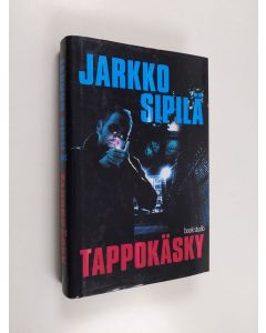 Kirjailijan Jarkko Sipilä käytetty kirja Tappokäsky