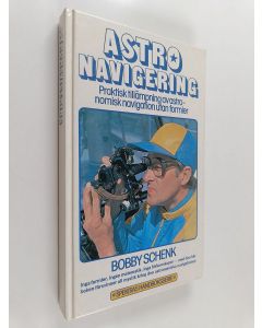 Kirjailijan Bobby Schenk käytetty kirja Astronavigering : praktisk tillämpning av astronomisk navigation utan formler