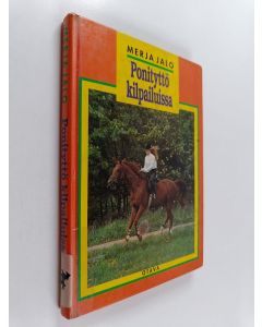 Kirjailijan Merja Jalo käytetty kirja Ponityttö kilpailuissa