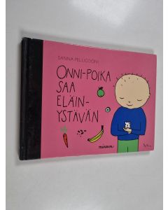 Kirjailijan Sanna Pelliccioni käytetty kirja Onni-poika saa eläinystävän