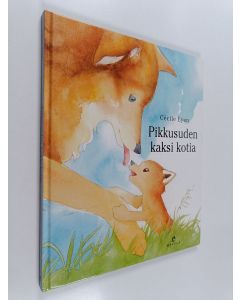 Kirjailijan Cécile Eyen käytetty kirja Pikkusuden kaksi kotia