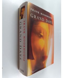 Kirjailijan Frank Moorhouse käytetty kirja Grand days