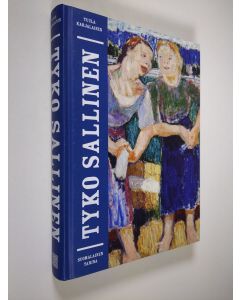 Kirjailijan Tuula Karjalainen käytetty kirja Tyko Sallinen : suomalainen tarina