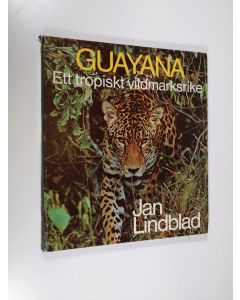 Kirjailijan Jan Lindblad käytetty kirja Guayana : ett tropiskt vildmarksrike