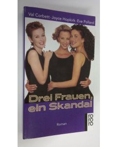 Kirjailijan Val Corbett käytetty kirja Drei Frauen, ein Skandal : Roman (UUDENVEROINEN)