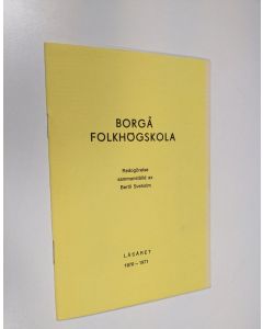 käytetty teos Borgå folkhögskola : Redogörelse sammanställd av Bertil Sveholm, läsåret 1970-1971