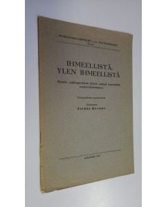 Kirjailijan Veikko Karumo käytetty teos Ihmeellistä, ylen ihmeellistä : ryssän radioreportterin käynti eräässä neuvostolan sotatarviketehtaassa : yksinäytöksinen huvinäytelmä