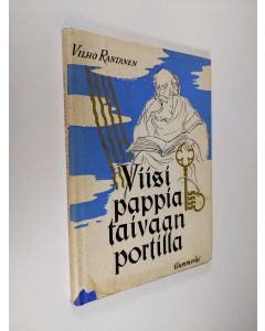 Kirjailijan Vilho Rantanen käytetty kirja Viisi pappia taivaan portilla : runoja
