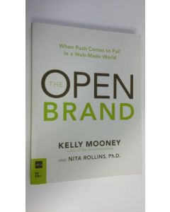 Kirjailijan Nita Rollins käytetty kirja The open brand : when push comes to pull in a web-made world