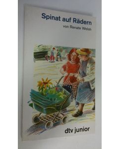 Kirjailijan Renate Welsh käytetty kirja Spinat auf Rädern (UUDENVEROINEN)