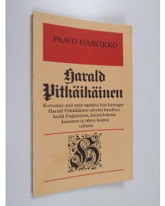Kirjailijan Paavo Haavikko käytetty kirja Harald Pitkäikäinen