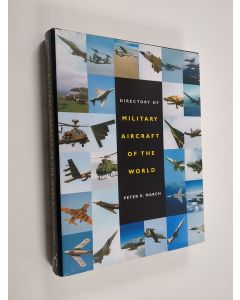 Kirjailijan Peter R. March käytetty kirja Directory of military aircraft of the world