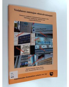 Kirjailijan Hannu Wirola käytetty teos Vesialueen omistajan edunvalvontaopas : yhteisen vesialueen osakaskunnan ja yksityisveden omistajan vesialueiden edunvalvonta ympäristöhankkeissa