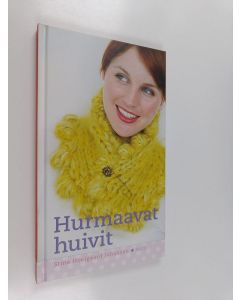 Kirjailijan Stine Hoelgaard Johansen käytetty kirja Hurmaavat huivit