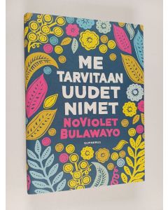 Kirjailijan NoViolet Bulawayo käytetty kirja Me tarvitaan uudet nimet