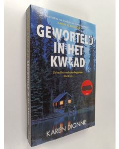 Kirjailijan Karen Dionne käytetty kirja Geworteld in het kwaad