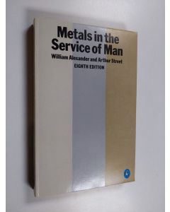 Kirjailijan William Alexander & Arthur Street käytetty kirja Metals in the Service of Man