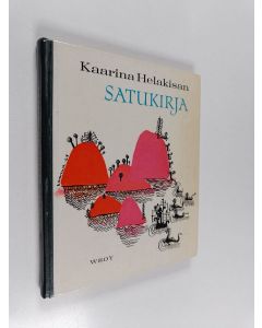 Kirjailijan Kaarina Helakisa käytetty kirja Satukirja