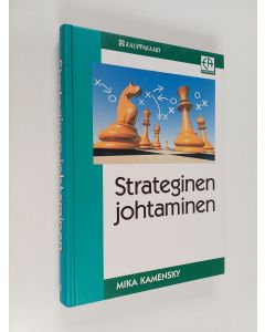Kirjailijan Mika Kamensky käytetty kirja Strateginen johtaminen