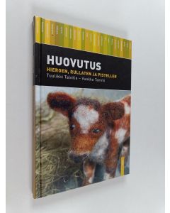 Kirjailijan Tuulikki Talvitie käytetty kirja Huovutus : hieroen, rullaten ja pistellen