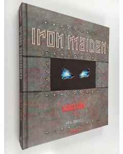Kirjailijan Neil Daniels käytetty kirja Iron Maiden : koko ura