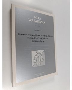 Kirjailijan Marjatta Elomaa käytetty kirja Suomen ensimmäisten kielikylpyläisten äidinkieliset kirjoitelmat peruskoulussa