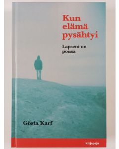 Kirjailijan Gösta Karf käytetty kirja Kun elämä pysähtyi : lapseni on poissa