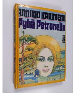 Kirjailijan Annikki Kariniemi käytetty kirja Pyhä Petronella