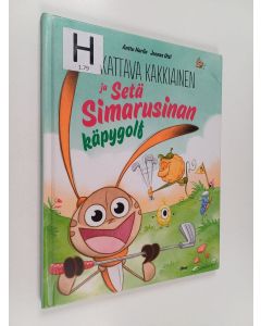 Kirjailijan Anttu Harlin käytetty kirja Kikattava Kakkiainen ja Setä Simarusinan käpygolf