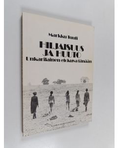 Kirjailijan Markku Tuuli käytetty kirja Hiljaisuus ja huuto : unkarilainen elokuva tänään
