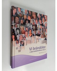 käytetty kirja Vi brändöiter i vår hundraåriga skola. Matrikel 1962-2012