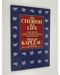 Kirjailijan Philip Kapleau käytetty kirja To Cherish All Life - A Buddhist Case for Becoming Vegetarian