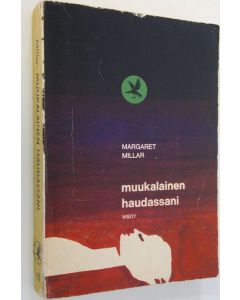 Kirjailijan Margaret Millar käytetty kirja Muukalainen haudassani