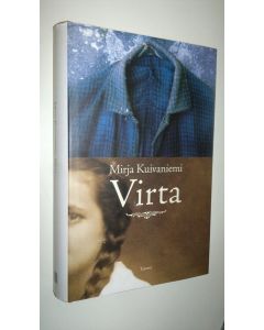 Kirjailijan Mirja Kuivaniemi uusi kirja Virta (UUSI)