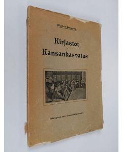 Kirjailijan Valfrid Palmgren käytetty kirja Kirjastot ja kansankasvatus : muistiinpanoja opintomatkalta