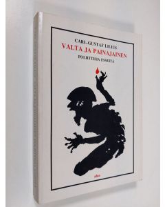 Kirjailijan Carl-Gustaf Lilius käytetty kirja Valta ja painajainen : poliittisia esseitä (tekijän omiste)
