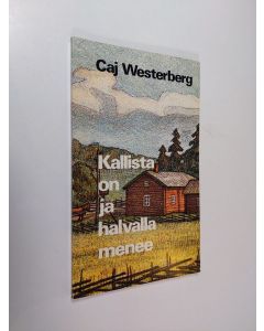 Kirjailijan Caj Westerberg käytetty kirja Kallista on ja halvalla menee : runoja
