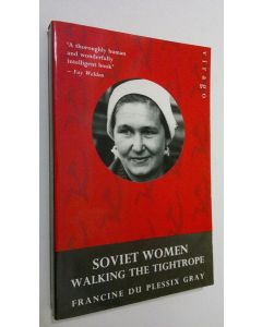Kirjailijan Francine du Plessix Gray käytetty kirja Soviet women walking the tightrope