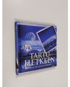 Kirjailijan Ben Alex käytetty kirja Tartu hetkeen - nyt on sinun päiväsi